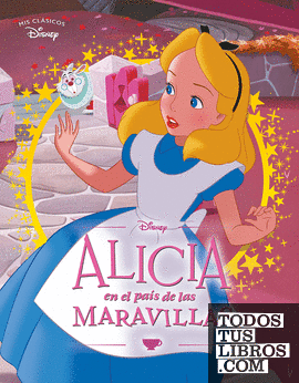 Alicia en el País de las Maravillas (Mis Clásicos Disney)