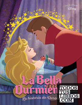 La Bella Durmiente. La Historia De Aurora (Mis Clásicos Disney) de Disney  978-84-18039-36-2