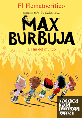 Max Burbuja 6 - El fin del mundo