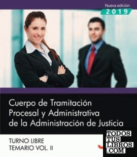 Cuerpo de Tramitación Procesal y Administrativa de la Administración de Justicia. Turno Libre. Temario Vol. II.