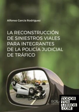 La reconstrucción de siniestros viales para integrantes de la policía judicial de tráfico