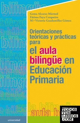 Orientaciones tericas y prcticas para el aula bilinge en Educacin Primaria