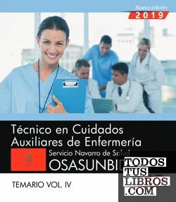 Técnico/a en Cuidados Auxiliares de Enfermería. Servicio Navarro de Salud-Osasunbidea. Temario Vol. IV.