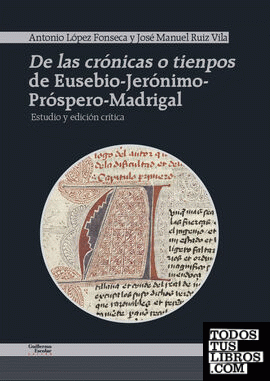 De las crónicas o tienpos de Eusebio-Jerónimo-Próspero-Madrigal