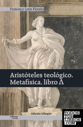 Aristóteles teológico. Metafísica, libro Λ