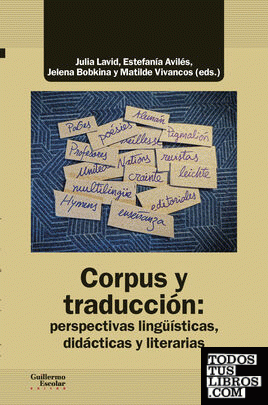 Corpus y traducción: perspectivas lingüísticas, didácticas y literarias