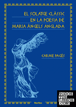 El solatge clàssic en la poesia de Maria Àngels Anglada