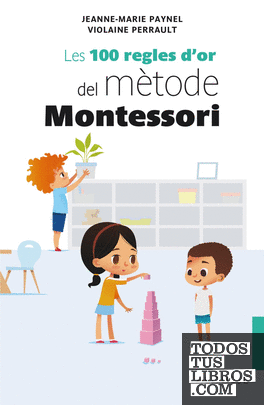 Les 100 regles d'or del mètode Montessori