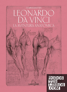 Leonardo da Vinci. La aventura anatómica