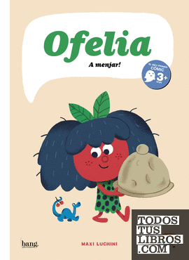 Ofelia, A menjar!