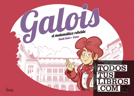 Galois, el matemático rebelde