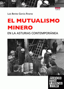 El mutualismo minero en la Asturias contemporánea