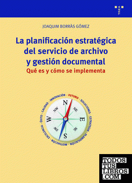 La planificación estratégica del servicio de archivo y gestión documental