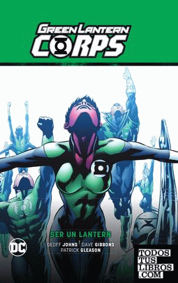 Green Lantern Corps vol. 02: Ser un Lantern (Green Lantern Saga - Recarga parte 5)