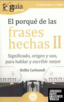GuíaBurros El Porqué De Las Frases Hechas I de Carbonell Basset, Delfín  978-84-18121-19-7