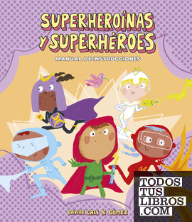 Superheroínas y superhéroes. Manual de instrucciones