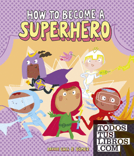 How to Become a Superhero