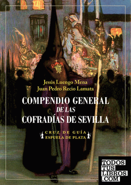 Compendio general de las Cofradías de Sevilla