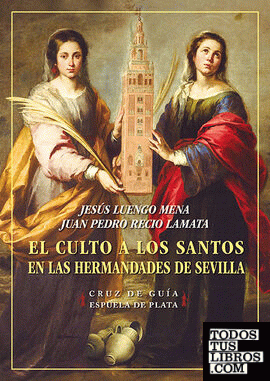 El culto a los santos en las Hermandades de Sevilla