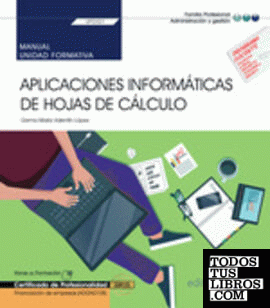 MANUAL APLICACIONES INFORMATICAS DE HOJAS DE CALCULO ADGN0108