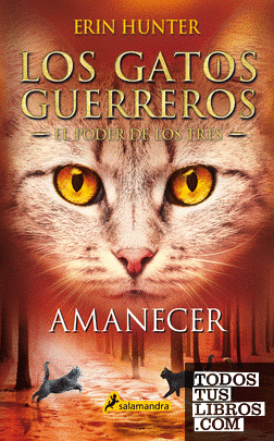 Amanecer (Los Gatos Guerreros | El Poder de los Tres 6)