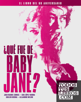 ¿QUÉ FUE DE BABY JANE? EL LIBRO DEL 60 ANIVERSARIO
