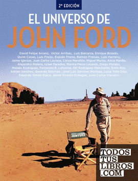 EL UNIVERSO DE JOHN FORD. 2ª EDICION