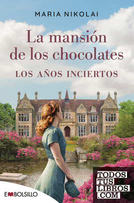 La mansión de los chocolates los años inciertos