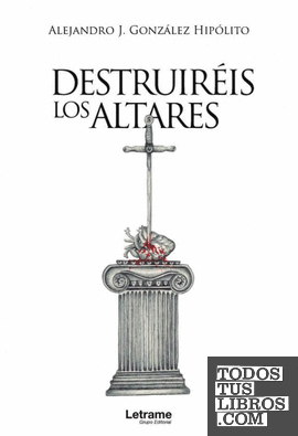 Destruiréis los altares