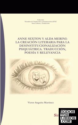 ANNE SEXTON Y ALDA MERINI: LA CREACIÓN LITERARIA PARA LA DESINSTITUCIONALIZACIÓN PSIQUIÁTRICA. TRADUCCIÓN, POESÍA Y RELEVANCIA