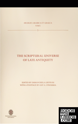 THE SCRIPTURAL UNIVERSE OF LATE ANTIQUITY