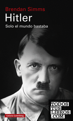 Hitler: Solo el mundo bastaba