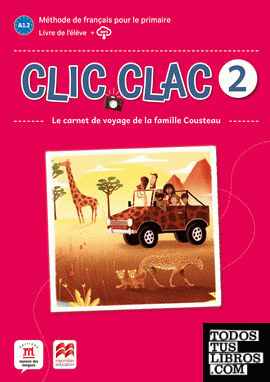 Clic Clac 2 Éd. Macmillan  Livre de l'élève