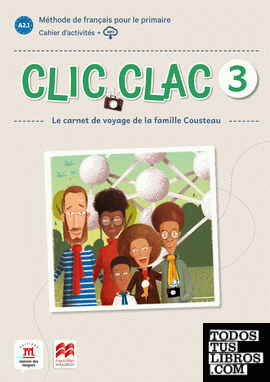 Clic Clac 3 Éd. Macmillan Cahier d'activités