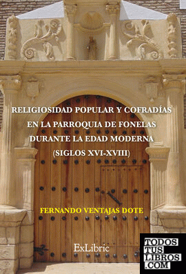 Religiosidad popular y cofradías en la parroquia de Fonelas durante la Edad Moderna (siglos XVI-XVIII)