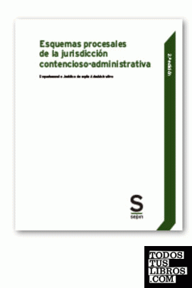 Esquemas procesales de la jurisdicción contencioso-administrativa. 2.ª edición
