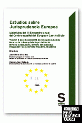 Estudios sobre Jurisprudencia Europea. Materiales del III Encuentro anual del Centro español del European Law Institute. Volumen II