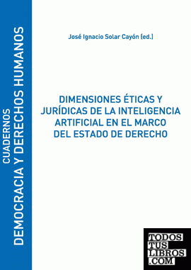 Dimensiones éticas y jurídicas de la inteligencia artificial en el marco del Estado de Derecho