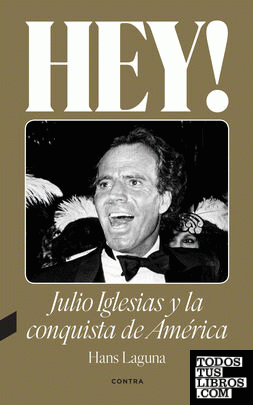 Hey! Julio Iglesias y la conquista de América
