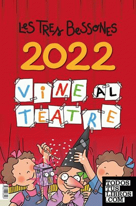 Vine al teatre. Calendari 2022 de Les Tres Bessones