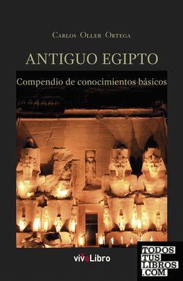 Antiguo Egipto. Compendio de conocimientos básicos