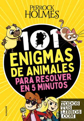 101 enigmas de animales para resolver en 5 minutos (Serie Perrock Holmes)