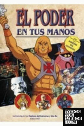 EL PODER EN TUS MANOS HISTORIA DE MASTERS DEL UNIVERSO 1982