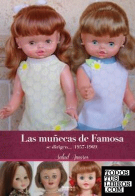 LAS MUÑECAS DE FAMOSA SE DIRIGEN...(1957-1969)