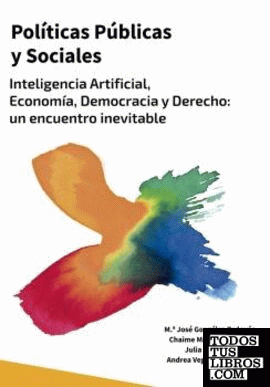 Políticas públicas y sociales. Inteligencia artificial, economía, democracia y derecho: un encuentro inevitable