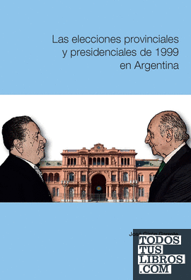 Las elecciones provinciales y presidenciales de 1999 en Argentina