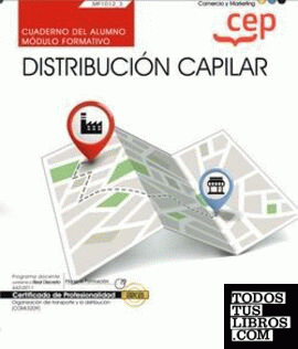 Cuaderno del alumno. Distribución capilar (MF1012_3). Certificados de profesionalidad. Organización del transporte y la distribución (COML0209)