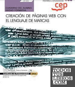 Cuaderno del alumno. Creación de páginas web con el lenguaje de marcas (UF1302). Certificados de profesionalidad. Confección y publicación de páginas web (IFCD0110)
