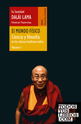 El mundo físico (Ciencia y filosofía en los clásicos budistas indios, vol. 1)