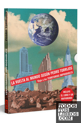 Territorios improbables (estuche con el libro y un mapamundi con la vuelta al mundo de Pedro Torrijos a los «Territorios improbables»)